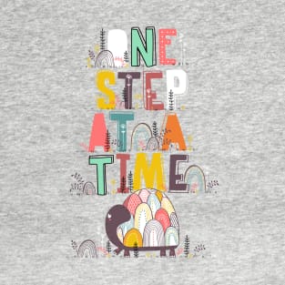 one step at a time T-Shirt